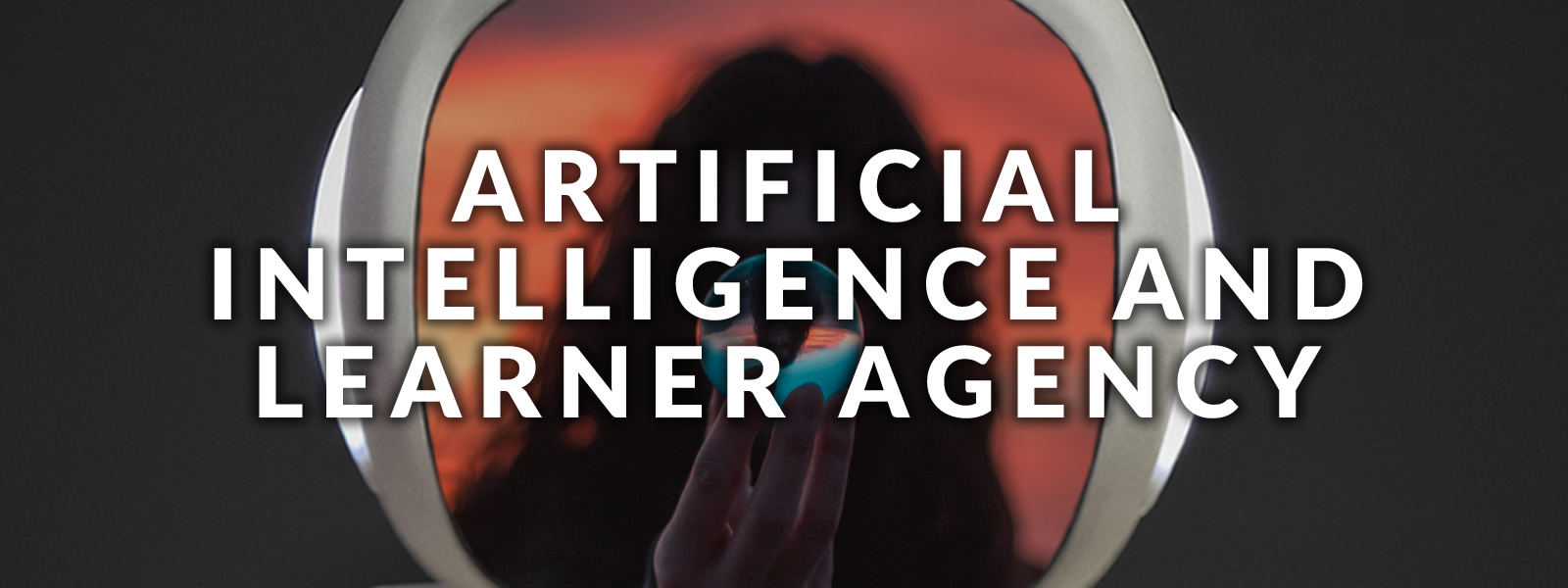 Artifical Intelligence and Learner Agency Project
