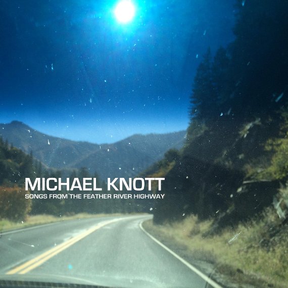 Michael Knott – Songs From The Feather River Highway EP